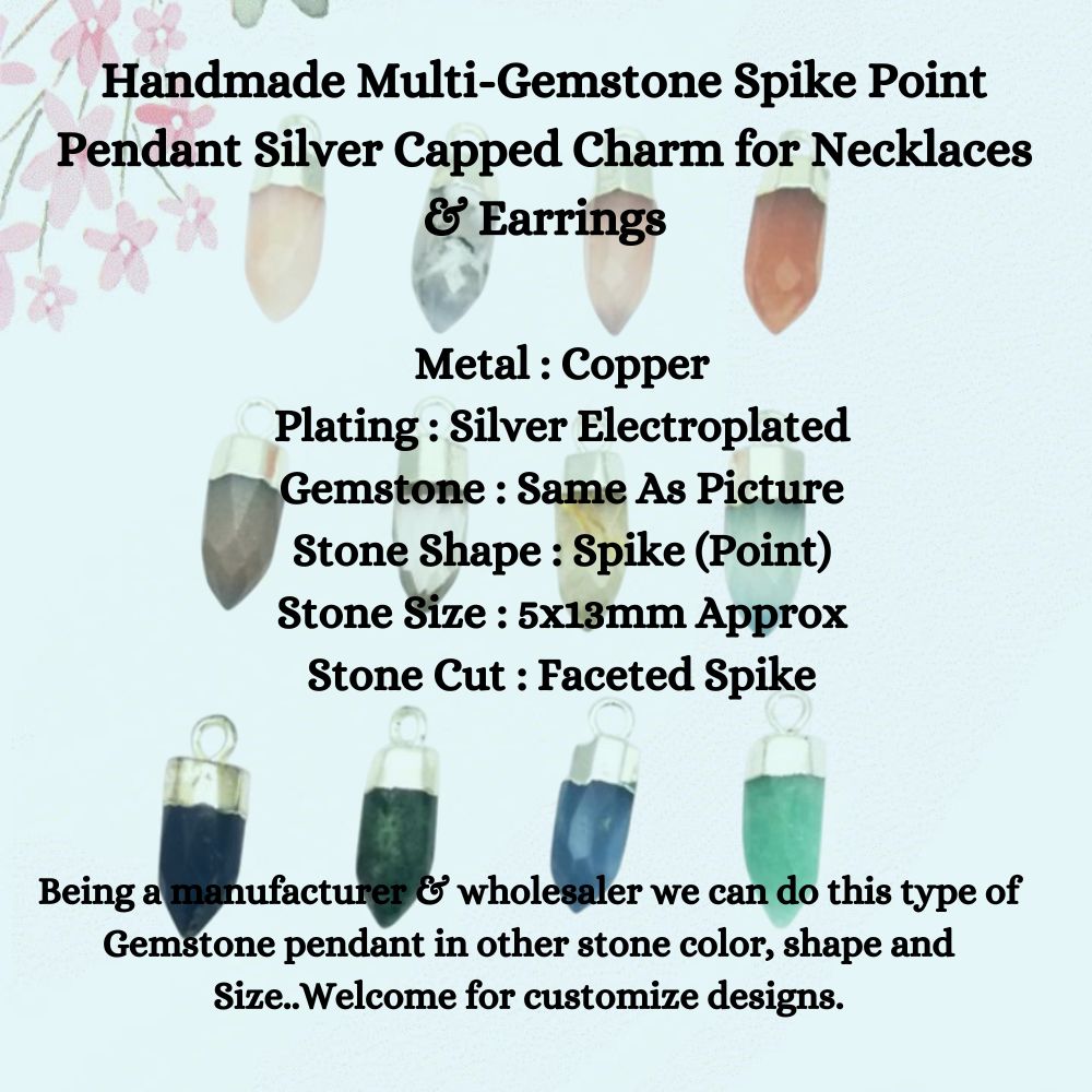 Handmade Multi-Gemstone Spike Point Pendant Silver Capped Charm for Necklaces & Earrings- Selling Per Piece